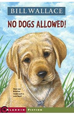 Coperta cărții 'No Dogs Allowed! - Bill Wallace'