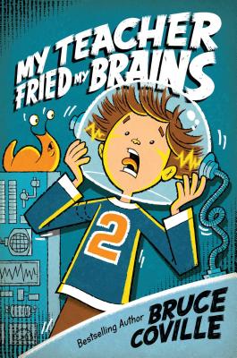 My Teacher Fried My Brains - Bruce Coville