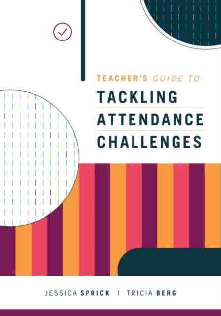 Teacher's Guide to Tackling Attendance Challenges - Jessica Sprick