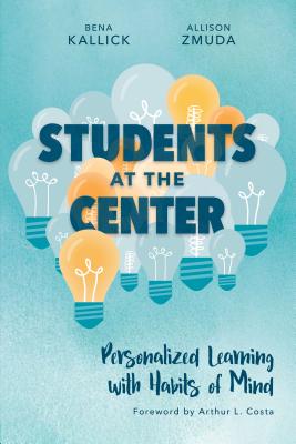Students at the Center: Personalized Learning with Habits of Mind - Bena Kallick