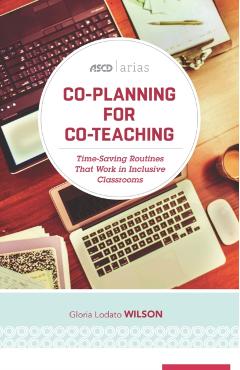 Co-Planning for Co-Teaching: Time-Saving Routines That Work in Inclusive Classrooms (ASCD Arias) - Gloria Lodato Wilson
