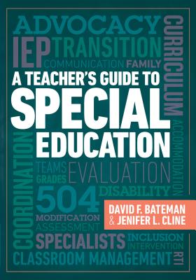 A Teacher's Guide to Special Education: A Teacher's Guide to Special Education - David F. Bateman