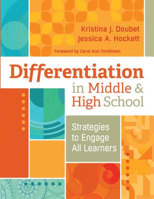 Differentiation in Middle and High School: Strategies to Engage All Learners - Kristina J. Doubet