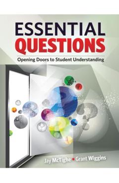 Essential Questions: Opening Doors to Student Understanding - Jay Mctighe