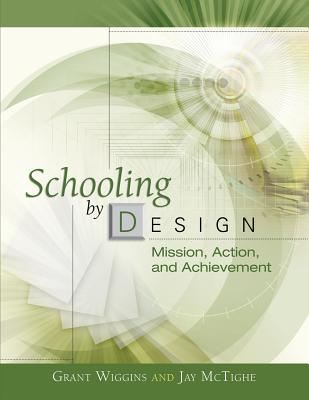 Schooling by Design: Mission, Action, and Achievement - Grant Wiggins