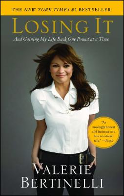 Losing It: And Gaining My Life Back One Pound at a Time - Valerie Bertinelli
