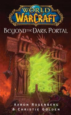 World of Warcraft: Beyond the Dark Portal - Aaron Rosenberg