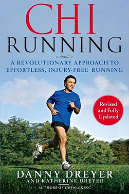 Chirunning: A Revolutionary Approach to Effortless, Injury-Free Running - Danny Dreyer