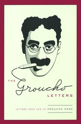 Groucho Letters: Letters from and to Groucho Marx - Groucho Marx