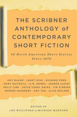 The Scribner Anthology of Contemporary Short Fiction: 50 North American Stories Since 1970 - Lex Williford
