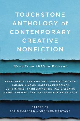 Touchstone Anthology of Contemporary Creative Nonfiction: Work from 1970 to the Present - Lex Williford