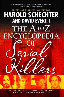The A to Z Encyclopedia of Serial Killers - Harold Schechter