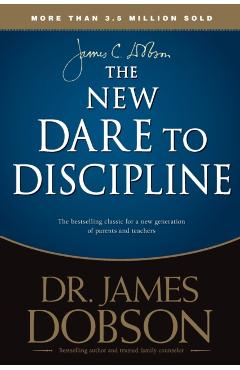 The New Dare to Discipline - James C. Dobson