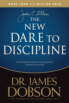 The New Dare to Discipline - James C. Dobson