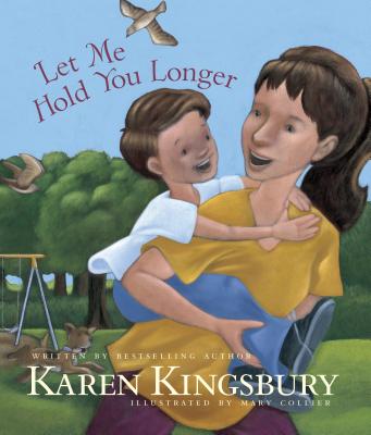 Let Me Hold You Longer - Karen Kingsbury