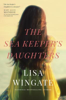 The Sea Keeper's Daughters - Lisa Wingate
