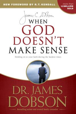 When God Doesn't Make Sense - James C. Dobson