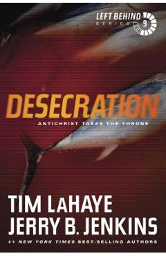 Coperta cărții 'Desecration: Antichrist Takes the Throne - Tim Lahaye'