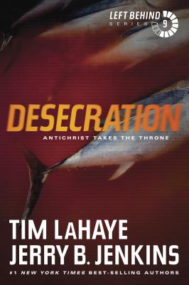 Desecration: Antichrist Takes the Throne - Tim Lahaye