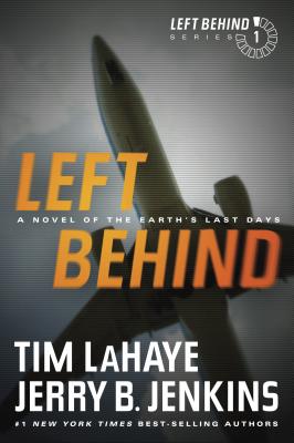 Left Behind: A Novel of the Earth's Last Days - Tim Lahaye