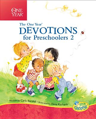 The One Year Devotions for Preschoolers 2: 365 Simple Devotions for the Very Young - Carla Barnhill