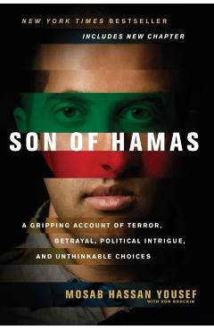 Son of Hamas: A Gripping Account of Terror, Betrayal, Political Intrigue, and Unthinkable Choices - Mosab Hassan Yousef
