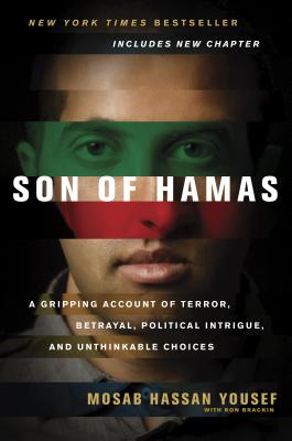 Son of Hamas: A Gripping Account of Terror, Betrayal, Political Intrigue, and Unthinkable Choices - Mosab Hassan Yousef