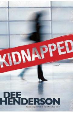 Coperta cărții 'Kidnapped - Dee Henderson'