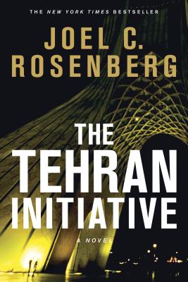 The Tehran Initiative - Joel C. Rosenberg