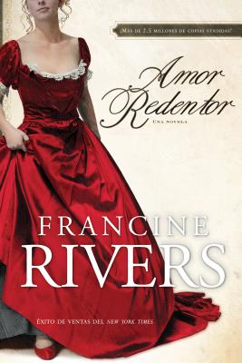 Amor Redentor: Una Novela - Francine Rivers
