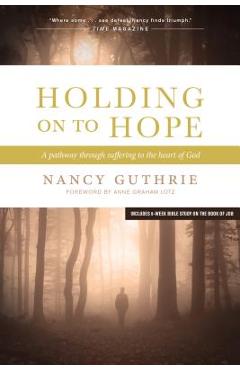 Coperta cărții 'Holding on to Hope: A Pathway Through Suffering to the Heart of God - Nancy Guthrie'