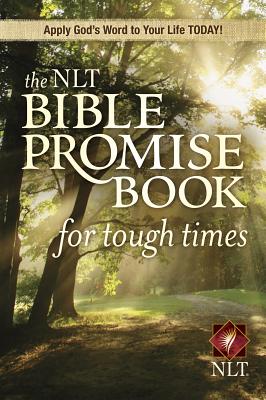 The NLT Bible Promise Book for Tough Times - Ronald A. Beers