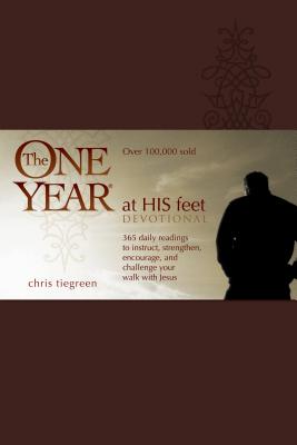 The One Year at His Feet Devotional - Chris Tiegreen