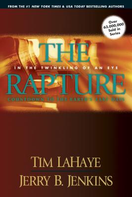 The Rapture: In the Twinkling of an Eye, Countdown to the Earth's Last Days - Tim Lahaye