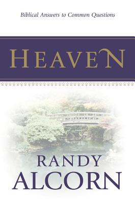 Heaven: Biblical Answers to Common Questions (Booklet) - Randy Alcorn