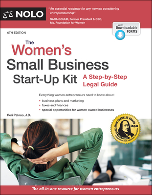The Women's Small Business Start-Up Kit: A Step-By-Step Legal Guide - Peri Pakroo