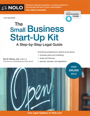 The Small Business Start-Up Kit: A Step-By-Step Legal Guide - Peri Pakroo