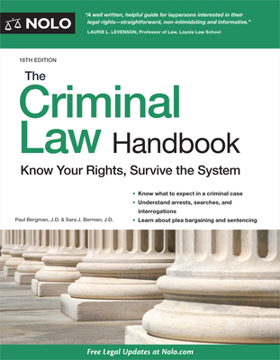 The Criminal Law Handbook: Know Your Rights, Survive the System - Paul Bergman