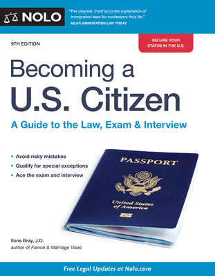 Becoming a U.S. Citizen: A Guide to the Law, Exam & Interview - Ilona Bray