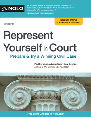 Represent Yourself in Court: Prepare & Try a Winning Civil Case - Paul Bergman