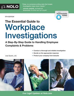 The Essential Guide to Workplace Investigations: A Step-By-Step Guide to Handling Employee Complaints & Problems - Lisa Guerin