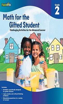 Math for the Gifted Student, Grade 2: Challenging Activities for the Advanced Learner - Flash Kids