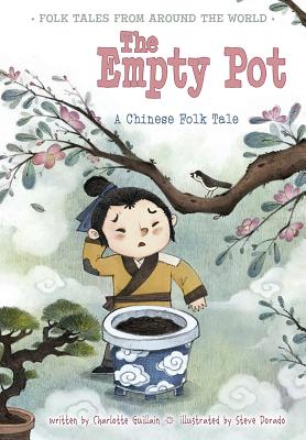 The Empty Pot: A Chinese Folk Tale - Charlotte Guillain