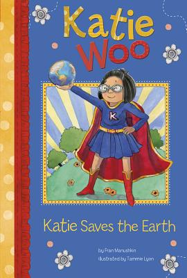Katie Saves the Earth - Fran Manushkin