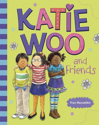 Katie Woo and Friends - Fran Manushkin