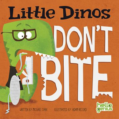 Little Dinos Don't Bite - Michael Dahl