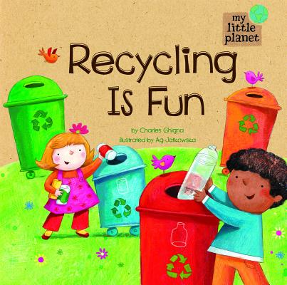 Recycling Is Fun - Charles Ghigna