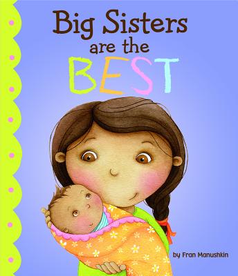 Big Sisters Are the Best - Fran Manushkin