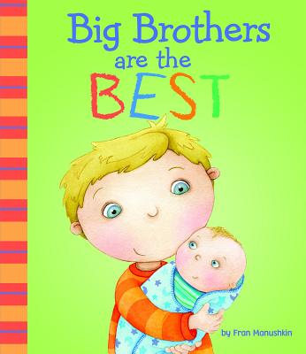 Big Brothers Are the Best - Fran Manushkin