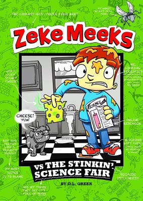 Zeke Meeks Vs the Stinkin' Science Fair - D. L. Green